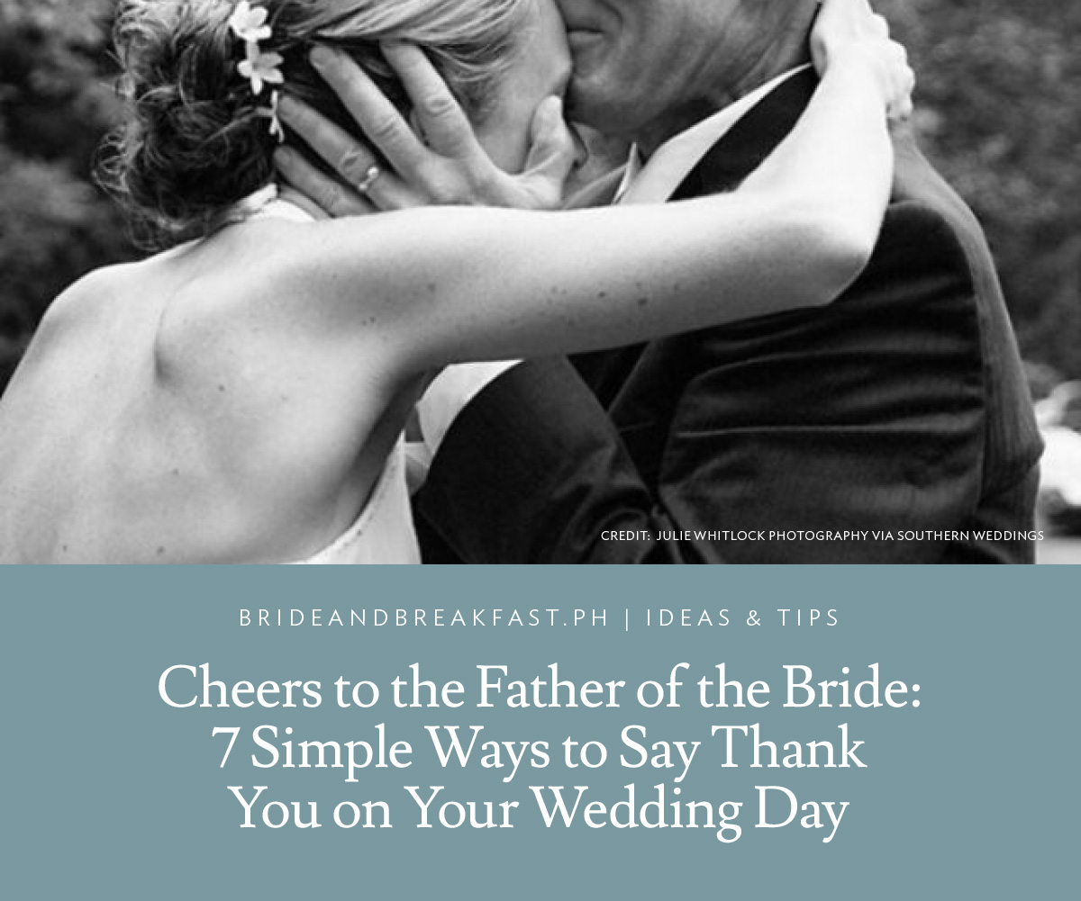 Cheers to the Father of the Bride: 7 Simple Ways to Say Thank You on Your Wedding Day