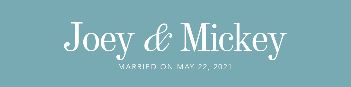 Joey and Mickey Married on May 22, 2021
