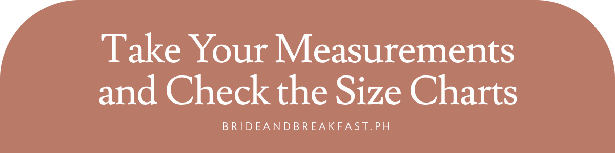 Take Your Measurements and Check the Size Charts