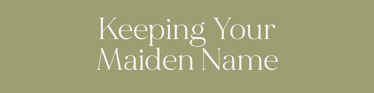 Keeping Your Maiden Name