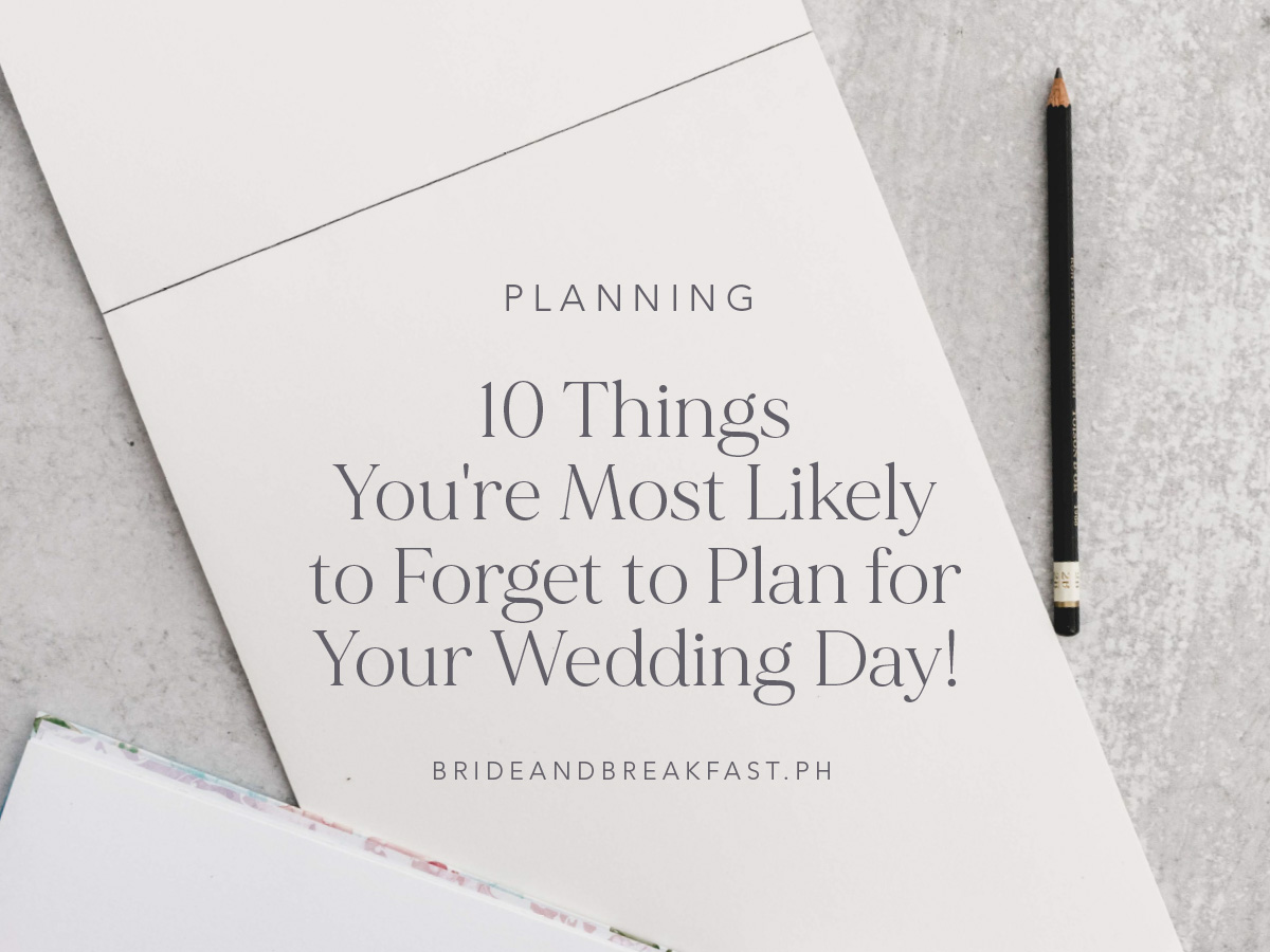 10 Things You're Most Likely to Forget to Plan for Your Wedding Day!