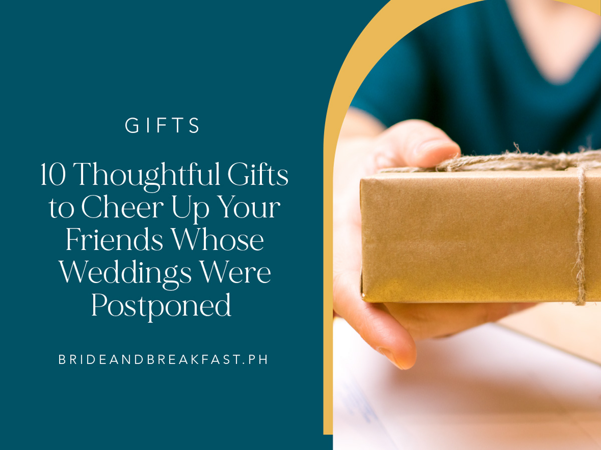 10 Thoughtful Gifts to Cheer Up Your Friends Whose Weddings Were Postponed