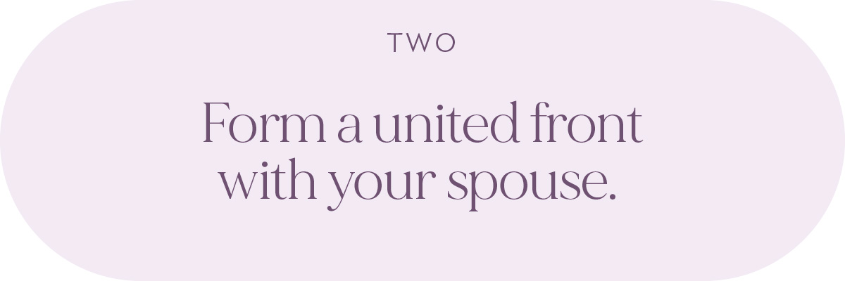 (Header) Form a united front with your spouse. 