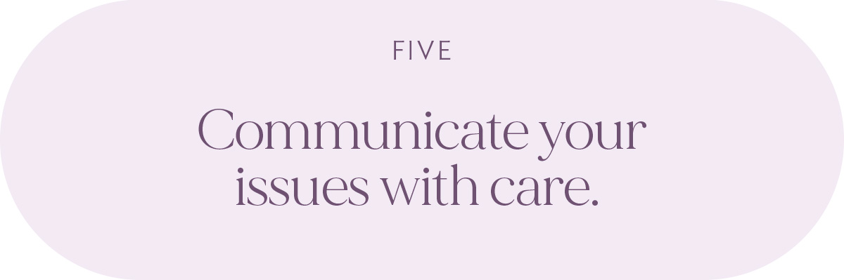 (Header) Communicate your issues with care. 