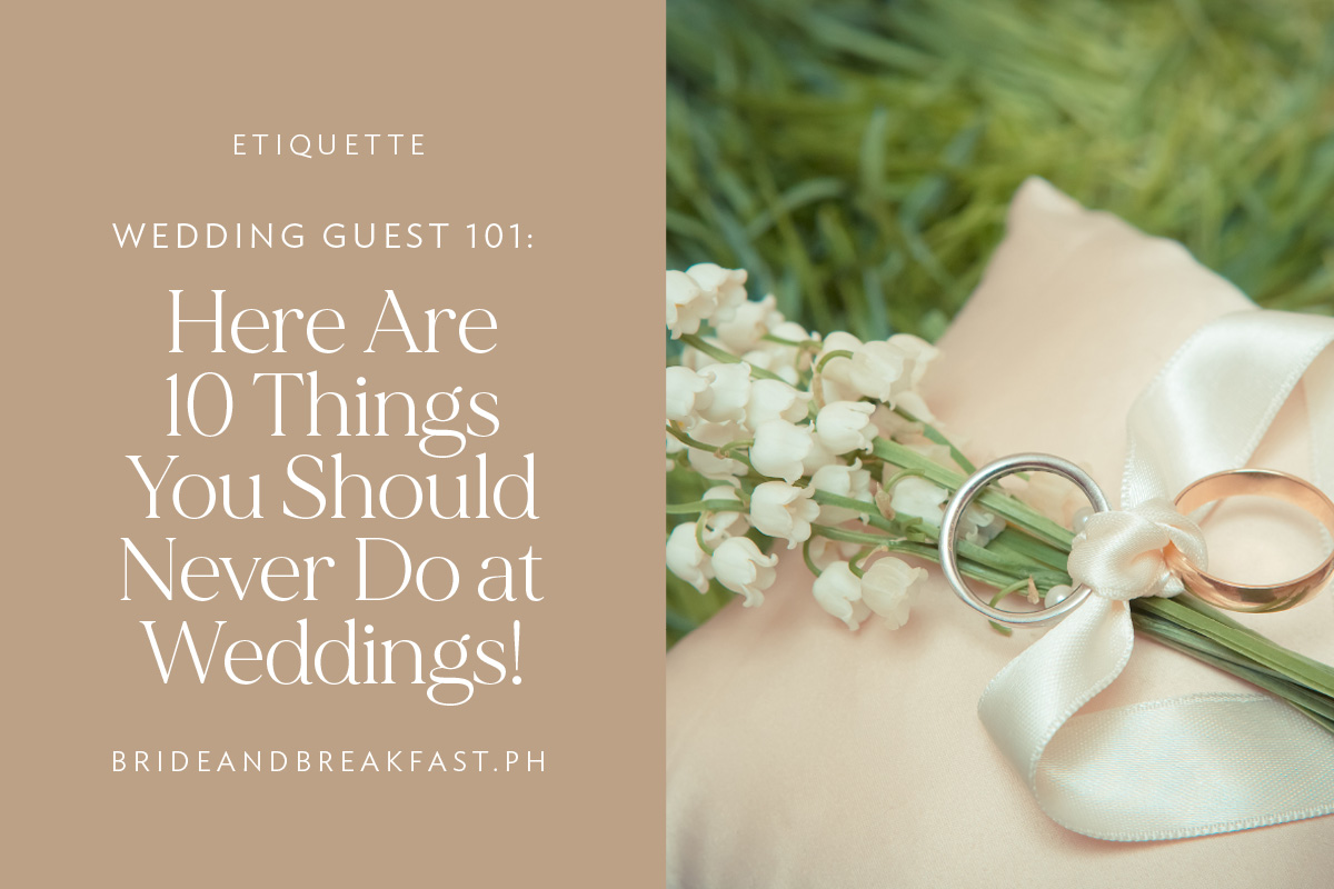 Wedding Guest 101: Here Are 10 Things You Should Never Do at Weddings!