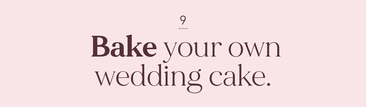 (Header) Bake your own wedding cake.