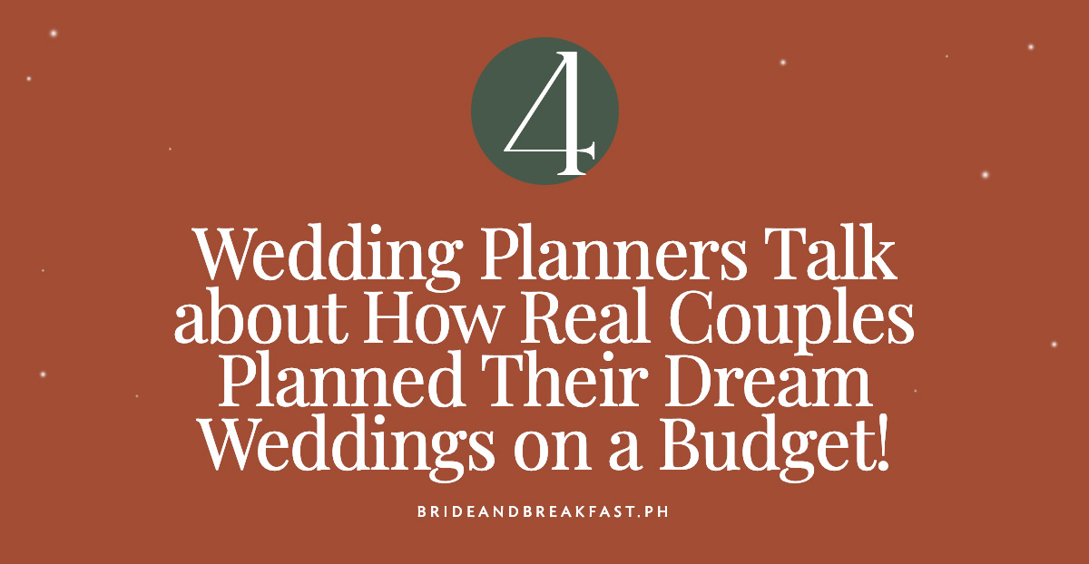 4 Wedding Planners Talk about How Real Couples Planned Their Dream Weddings on a Budget!