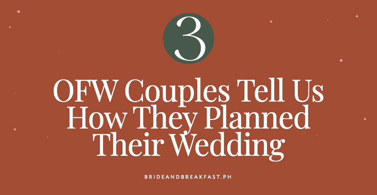 3 OFW Couples Tell Us How They Planned Their Wedding