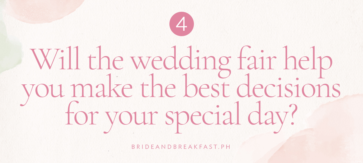 Will the wedding fair help you make the best decisions for your special day?