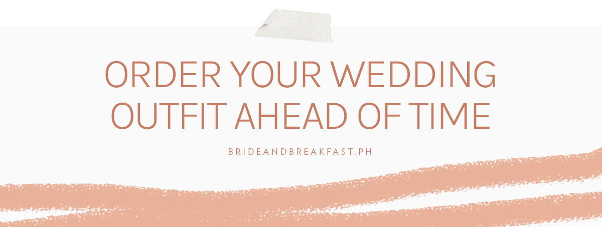 Order your wedding outfit ahead of time