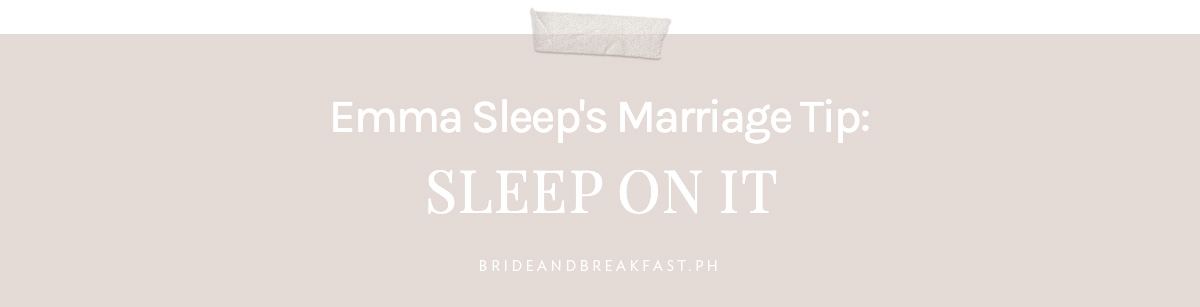 Emma Sleep's Marriage Tip: Sleep on It
