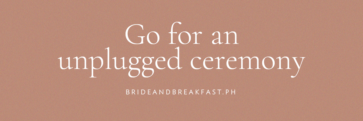 Go for an unplugged ceremony