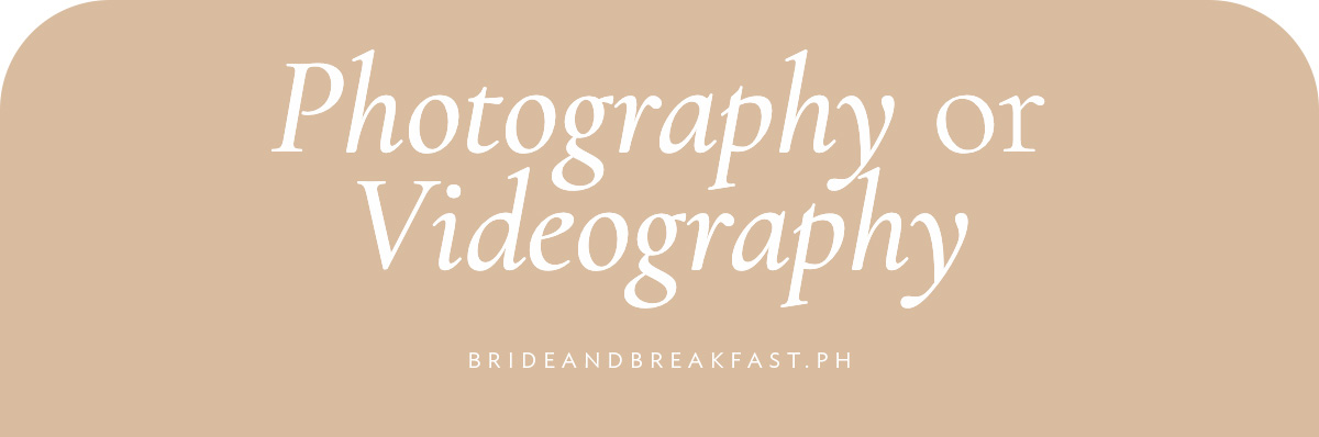 Photography or Videography