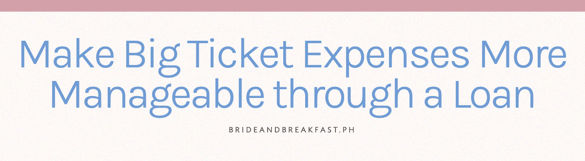 (Layout) Make Big Ticket Expenses More Manageable through a Loan