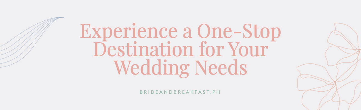 Experience a One-Stop Destination for Your Wedding Needs