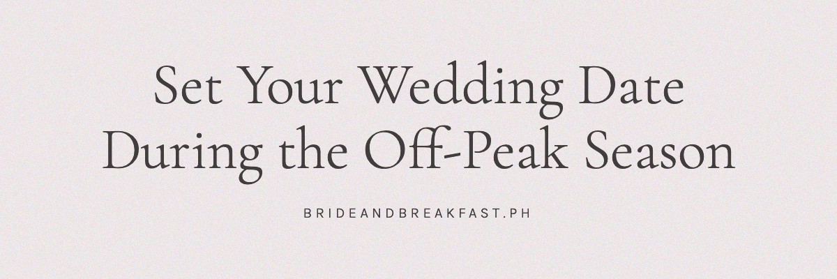 Set Your Wedding Date During the Off-Peak Season