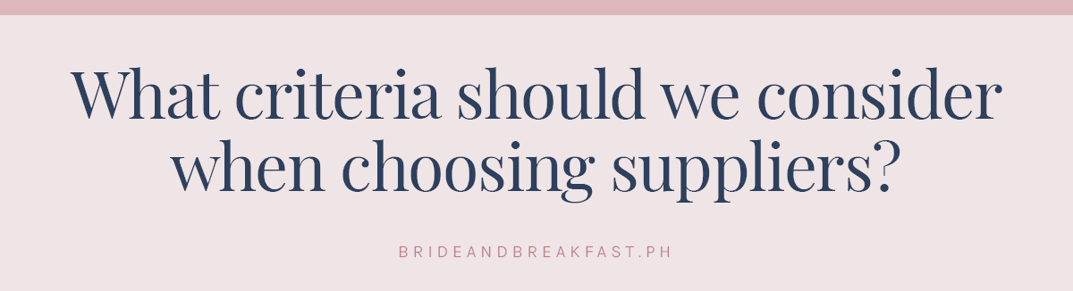 What criteria should we consider when choosing suppliers?