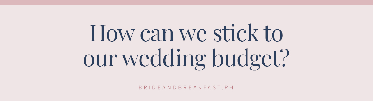 How can we stick to our wedding budget?