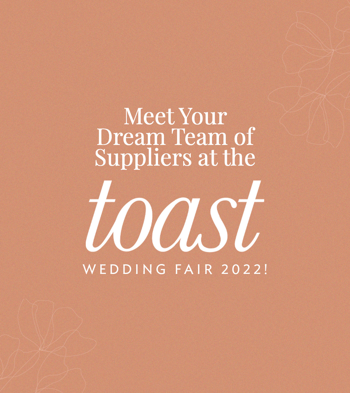Meet Your Dream Team of Suppliers at the Toast Wedding Fair 2022!
