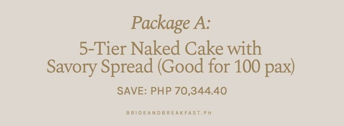 Package A: 5-Tier Naked Cake with Savory Spread (Good for 100 pax)