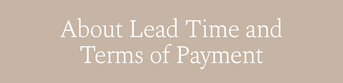 About Lead Time and Terms of Payment