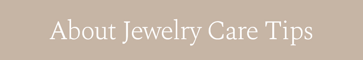 About Jewelry Care Tips