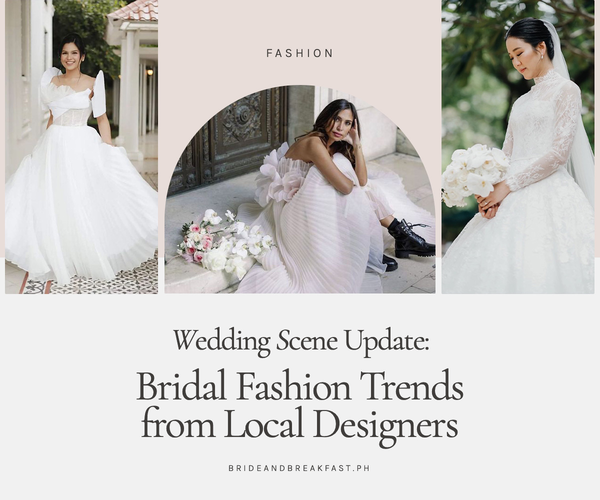 Wedding Scene Update: Bridal Fashion Trends from Local Designers