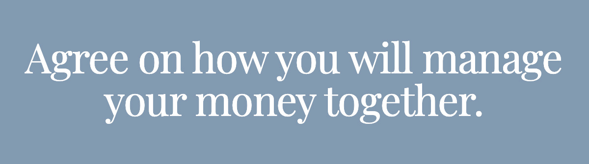 Agree on how you will manage your money together
