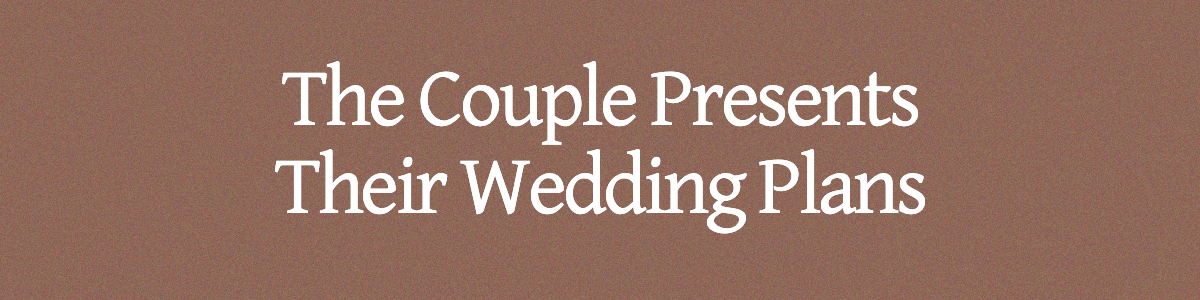 The Couple Presents Their Wedding Plans