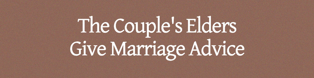 The Couple's Elders Give Marriage Advice