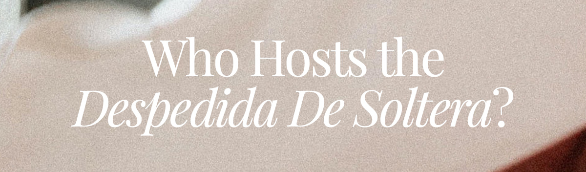 Who hosts the despedida de soltera?