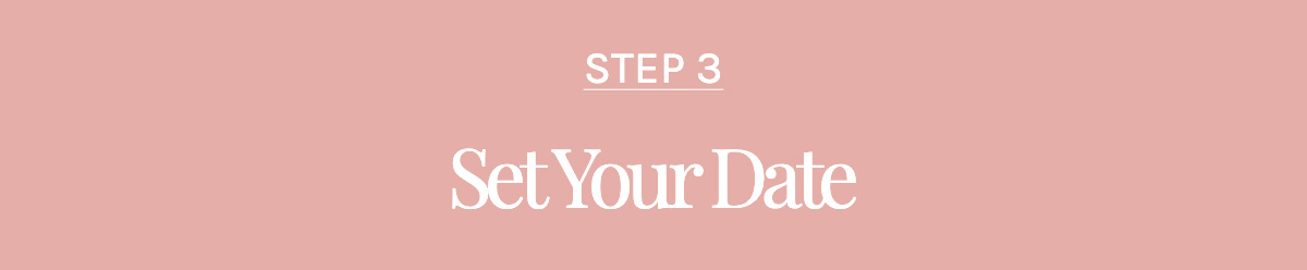 Step 3: Set Your Date