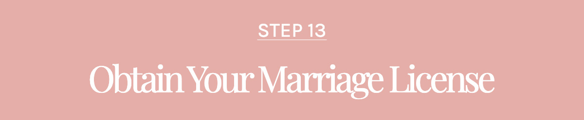 Step 13: Obtain Your Marriage License