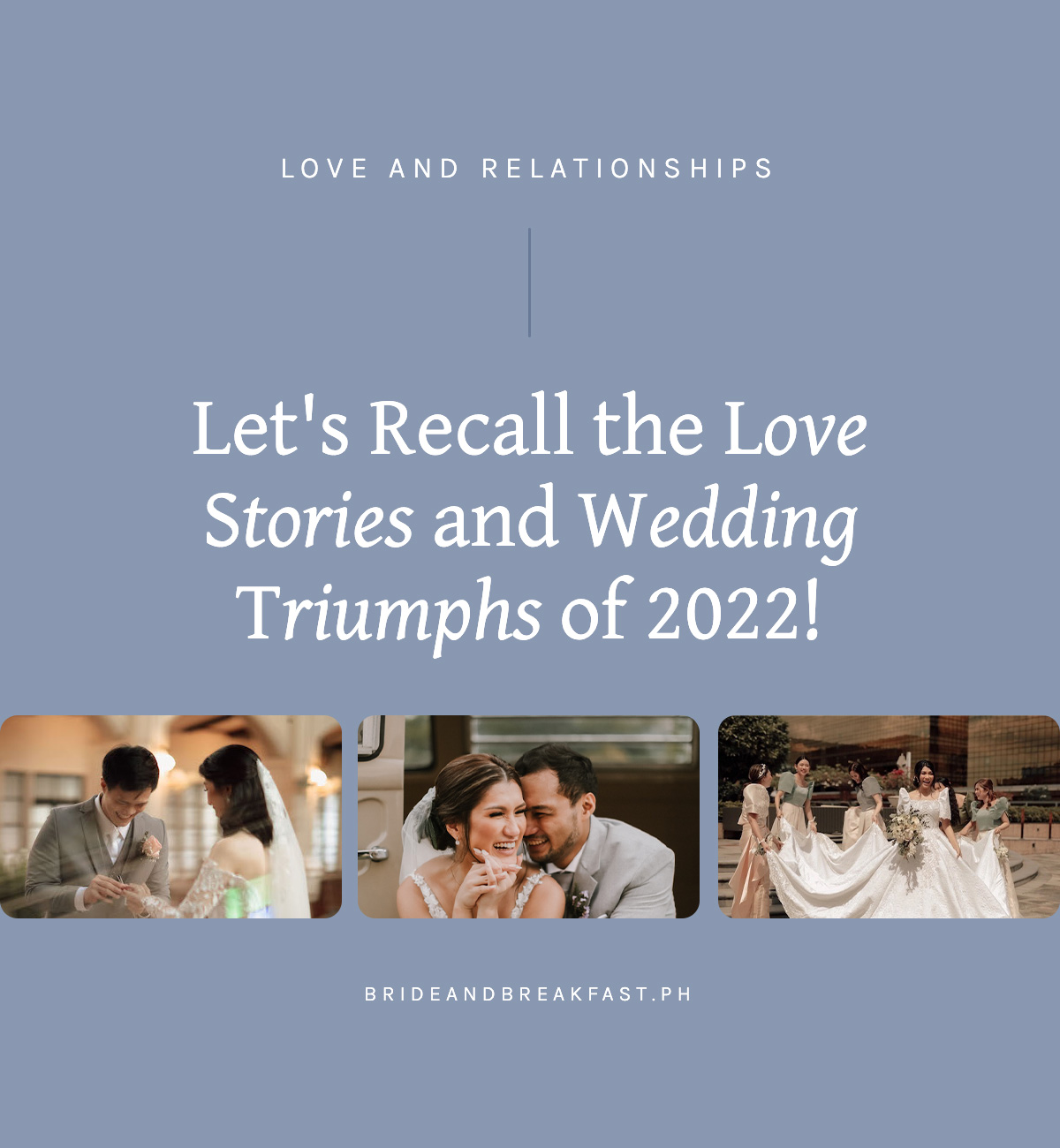 Let's Recall the Love Stories and Wedding Triumphs of 2022!
