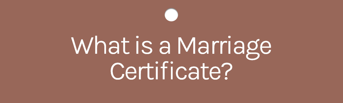 What is a Marriage Certificate?