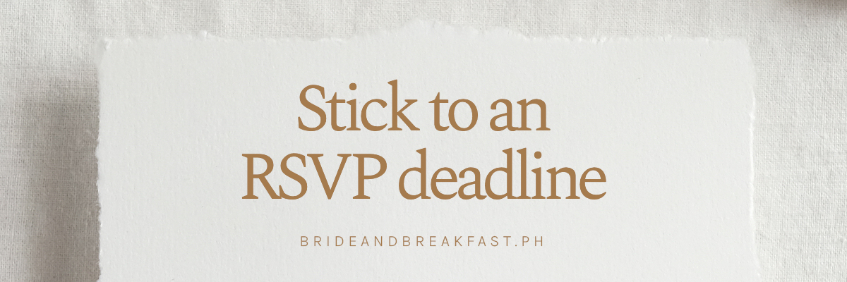 Stick to an RSVP deadline