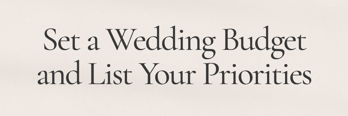Set a Wedding Budget and List Your Priorities