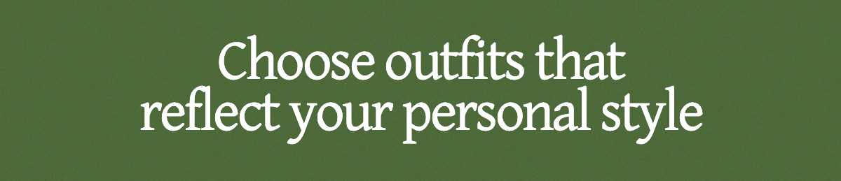 Choose Outfits that Reflect Your Personal Style