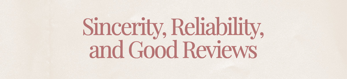Sincerity, Reliability, and Good Reviews