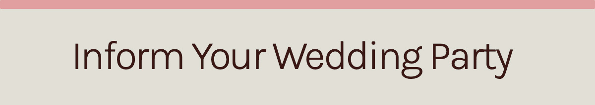 <strong>Inform Your Wedding Party</strong>