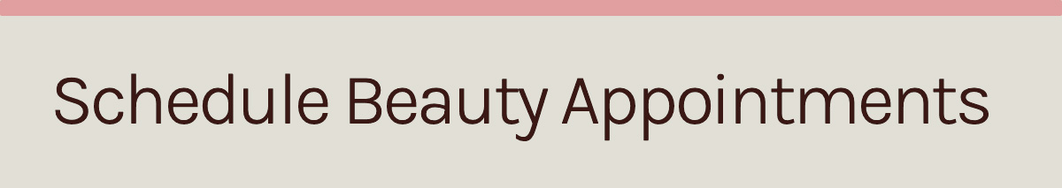 <strong>Schedule Beauty Appointments</strong>