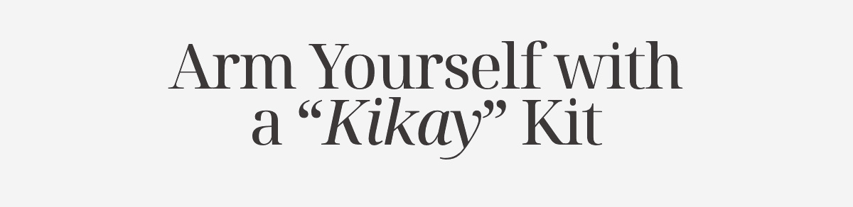 Arm Yourself with a “Kikay” Kit