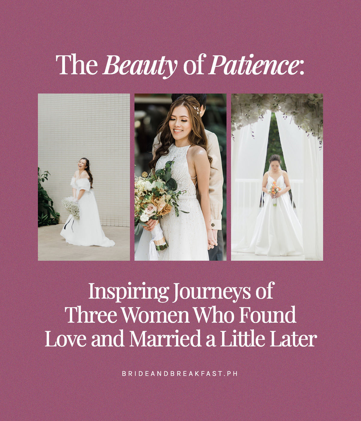 The Beauty of Patience: Inspiring Journeys of Three Women Who Found Love and Married a Little Later