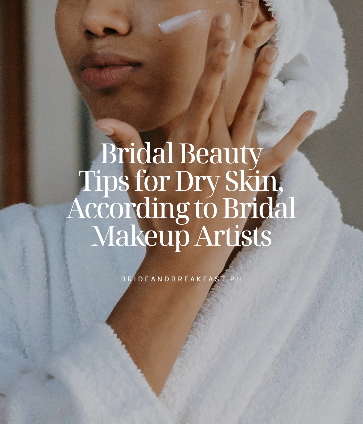 Bridal Beauty Tips for Dry Skin, According to Bridal Makeup Artists