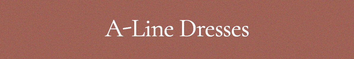 <strong>A-Line Dresses</strong>