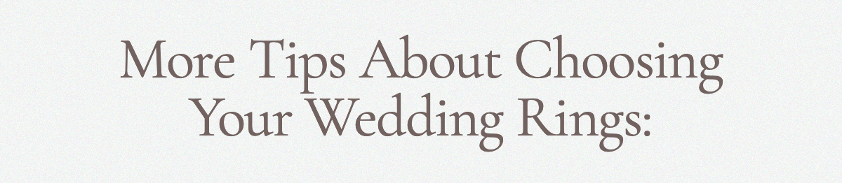 More Tips About Choosing Your Wedding Rings: