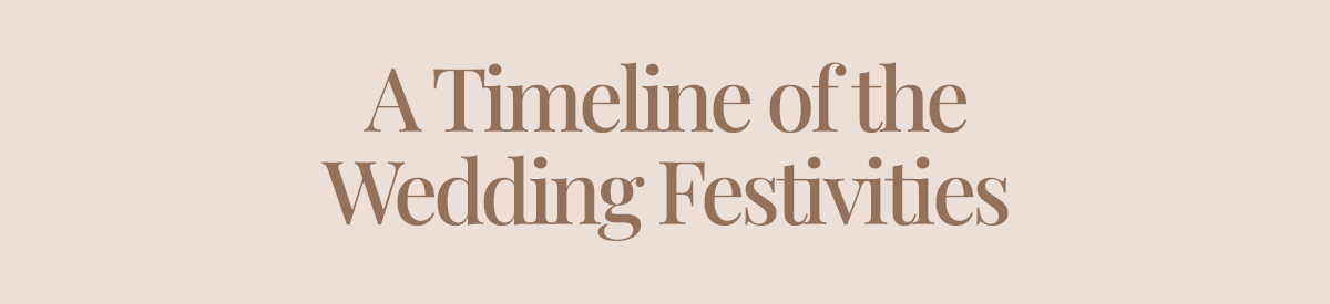 A Timeline of Your Wedding Festivities