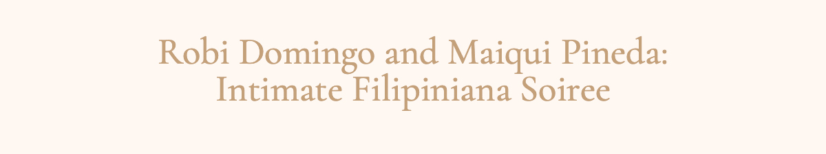 <strong>Robi Domingo and Maiqui Pineda: Intimate Filipiniana Soiree</strong>