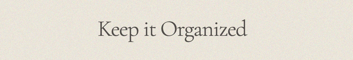 Keep it Organized