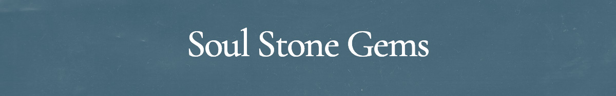 <strong>Soul Stone Gems</strong>